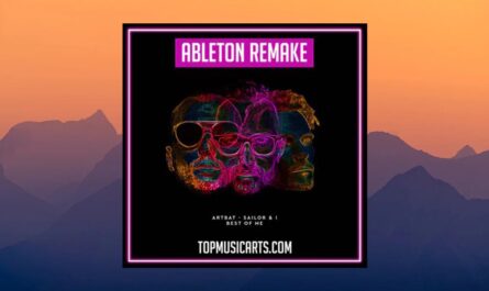 Top Music Arts ARTBAT Sailor & I Best of Me [Ableton Remake] (AIF, WAV, Ableton Project)